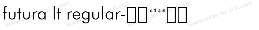 futura lt regular字体转换